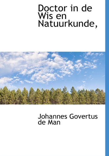 Doctor in De Wis en Natuurkunde, - Johannes Govertus De Man - Böcker - BiblioLife - 9781140078074 - 6 april 2010