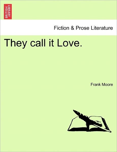 Cover for Frank Moore · They Call It Love. (Pocketbok) (2011)