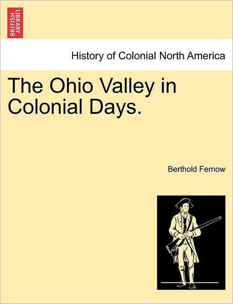 Cover for Berthold Fernow · The Ohio Valley in Colonial Days. (Paperback Book) (2011)