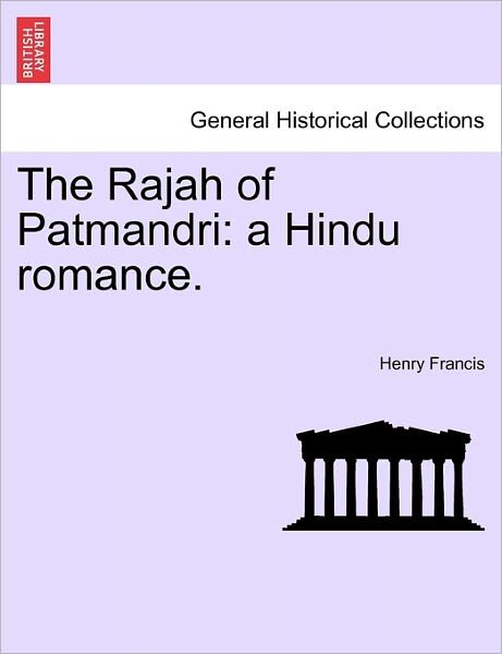 Cover for Henry Francis · The Rajah of Patmandri: a Hindu Romance. (Pocketbok) (2011)