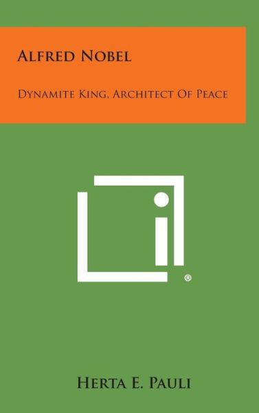 Cover for Herta E Pauli · Alfred Nobel: Dynamite King, Architect of Peace (Hardcover Book) (2013)