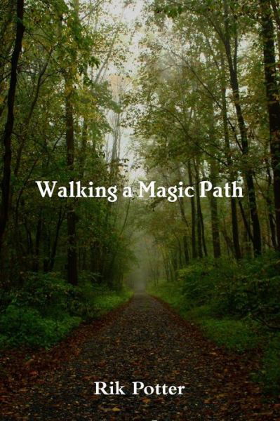 Cover for Rik Potter · Walking a Magic Path (Pocketbok) (2015)