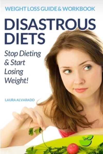 Cover for Laura Alvarado · Disastrous Diets (Paperback Book) (2015)