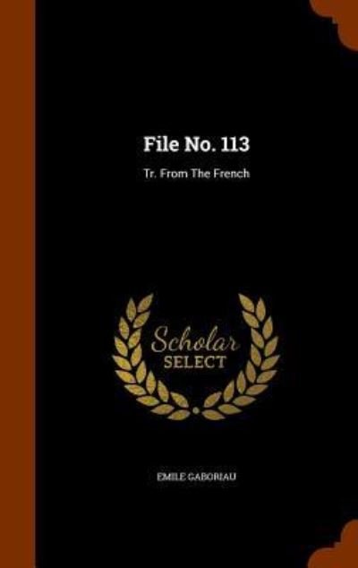 Cover for Emile Gaboriau · File No. 113 (Hardcover Book) (2015)