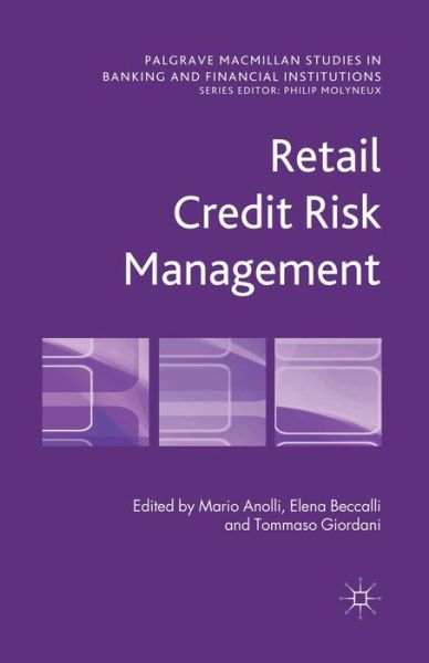 Retail Credit Risk Management - Palgrave Macmillan Studies in Banking and Financial Institutions (Paperback Book) [1st ed. 2013 edition] (2013)