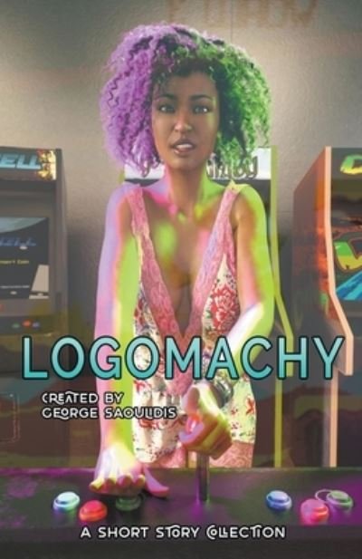 Logomachy - George Saoulidis - Livros - Mythography Studios - 9781393937074 - 12 de outubro de 2020