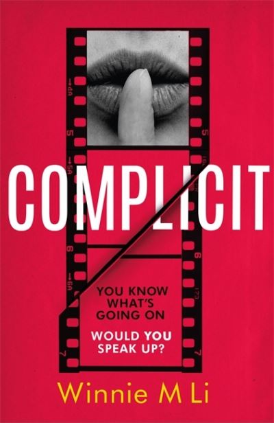 Complicit: The compulsive, timely thriller you won't be able to stop thinking about - Winnie M Li - Libros - Orion - 9781398705074 - 23 de junio de 2022