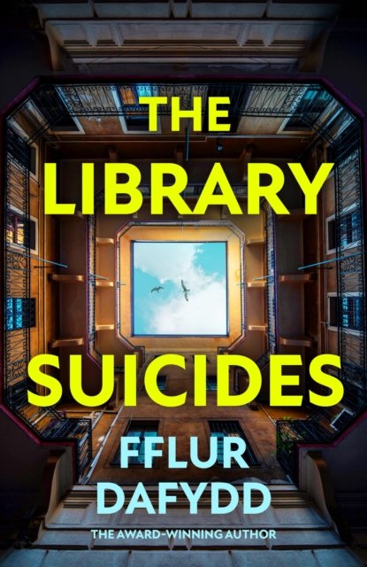 Cover for Fflur Dafydd · The Library Suicides: the most captivating locked-room psychological thriller of 2023 from the award-winning author (Hardcover bog) (2023)
