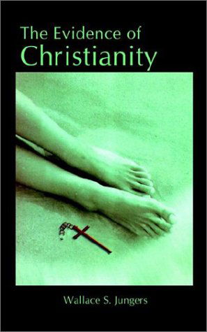 Cover for Wallace S. Jungers · The Evidence of Christianity (Paperback Book) (2002)