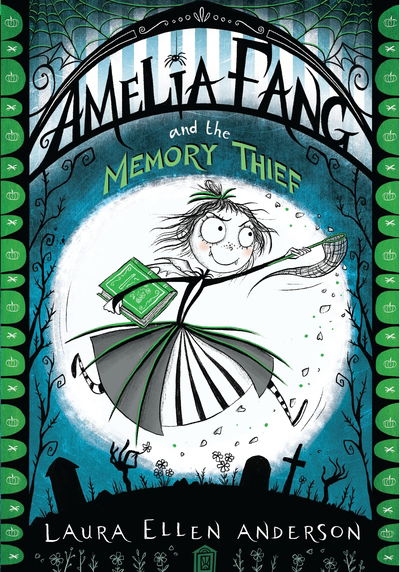 Cover for Laura Ellen Anderson · Amelia Fang and the Memory Thief - The Amelia Fang Series (Taschenbuch) (2018)