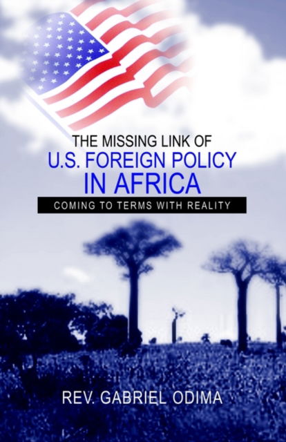 Cover for Rev Gabriel Odima · The Missing Link of U.S. Foreign Policy in Africa (Hardcover Book) (2003)