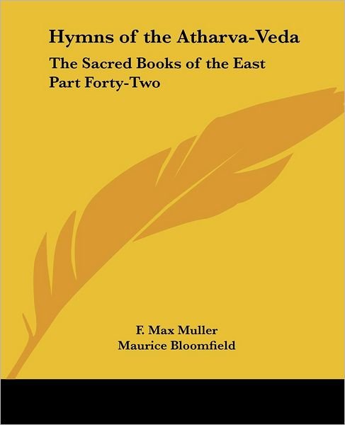 Cover for F Max Muller · Hymns of the Atharva-veda: the Sacred Books of the East Part Forty-two (Paperback Book) (2004)