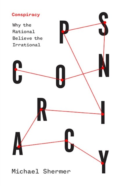 Cover for Michael Shermer · Conspiracy: Why the Rational Believe the Irrational (Paperback Bog) (2024)