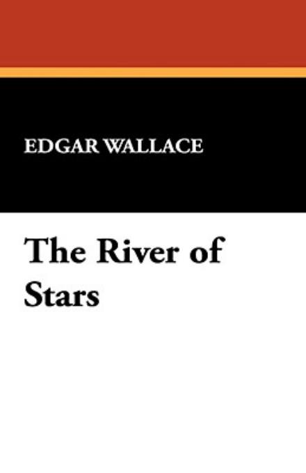 Cover for Edgar Wallace · The River of Stars (Paperback Book) (2024)