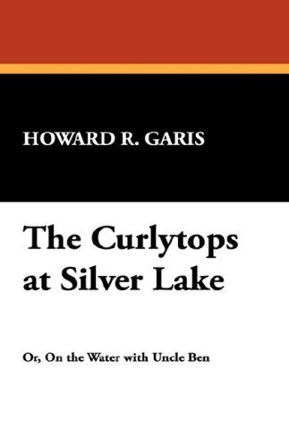 Cover for Howard R. Garis · The Curlytops at Silver Lake (Hardcover Book) (2007)