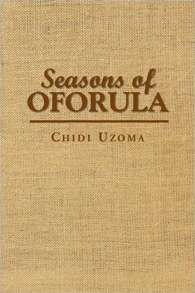 Cover for Chidi Uzoma · Seasons of Oforula (Paperback Book) (2008)