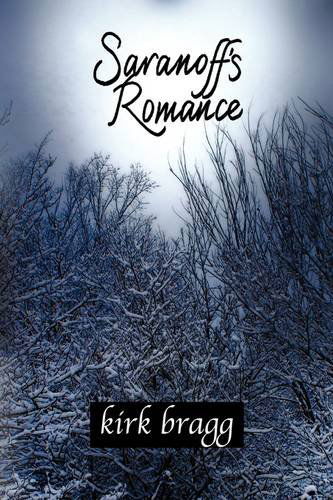 Cover for Kirk Bragg · Saranoff's Romance (Hardcover Book) (2009)