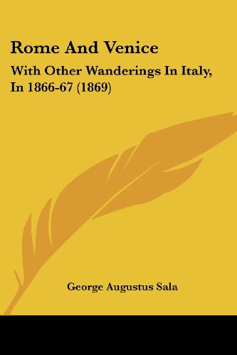 Cover for George Augustus Sala · Rome and Venice: with Other Wanderings in Italy, in 1866-67 (1869) (Paperback Book) (2008)