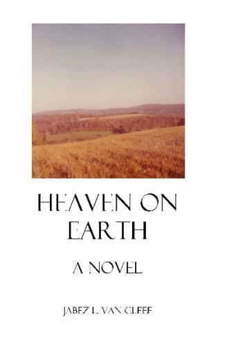 Cover for Jabez L. Van Cleef · Heaven on Earth: a Novel (Pocketbok) (2008)