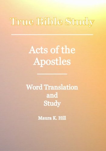 Cover for Maura K. Hill · True Bible Study - Acts of the Apostles (Paperback Book) (2008)