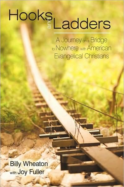 Billy Wheaton · Hooks and Ladders: a Journey on a Bridge to Nowhere with American Evangelical Christians (Gebundenes Buch) (2009)