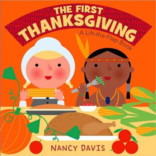 Cover for Kathryn Lynn Davis · The First Thanksgiving: a Lift-the-flap Book (Board book) [Ltf Nov Br edition] (2010)