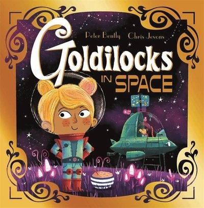 Cover for Peter Bently · Futuristic Fairy Tales: Goldilocks in Space - Futuristic Fairy Tales (Hardcover bog) (2020)