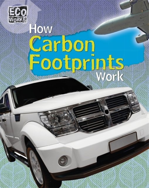 Cover for Nick Hunter · How Carbon Footprints Work : 4 (Innbunden bok) [Illustrated ed edition] (2015)