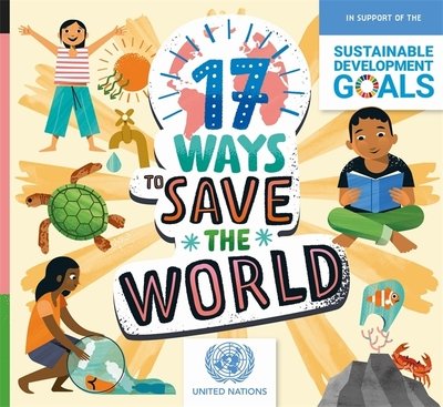 Cover for Louise Spilsbury · 17 Ways to Save the World (Innbunden bok) (2020)
