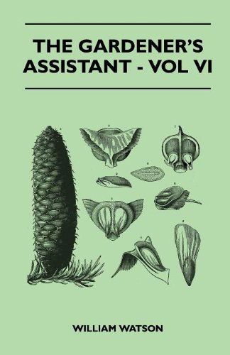 Cover for William Watson · The Gardener's Assistant - Vol Vi (Paperback Book) (2010)