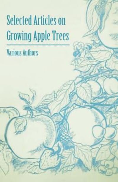 Cover for Selected Articles on Growing Apple Trees (Pocketbok) (2011)