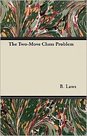 Cover for B Laws · The Two-move Chess Problem (Paperback Book) (2011)