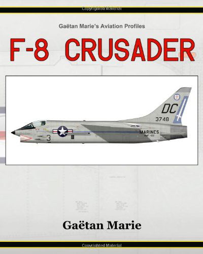 Cover for Gaëtan Marie · F-8 Crusader (Paperback Book) (2010)