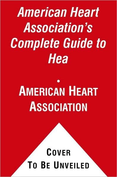 Cover for American Heart Association · American Heart Association's Complete Guide to Hea: American Heart Association (Paperback Bog) (2011)