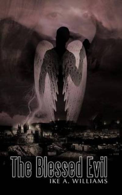 Cover for Ike a Williams · The Blessed Evil (Paperback Book) (2012)