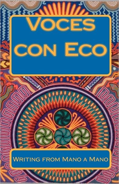 Cover for Luz Aguirre · Voces Con Eco: Writing from Mano a Mano (Paperback Book) (2010)