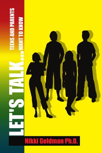 Let's Talk...: Teens and Parents Want to Know - Nikki Goldman - Books - Xlibris, Corp. - 9781453525074 - October 28, 2010