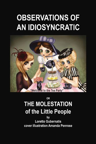 Cover for Loretto Gubernatis · Observations of an Idiosyncratic or the Molestation of the Little People (Paperback Book) (2011)