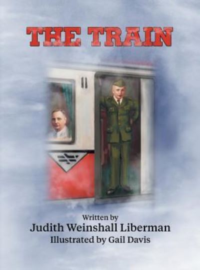 Cover for Judith Weinshall Liberman · The Train (Hardcover Book) (2017)