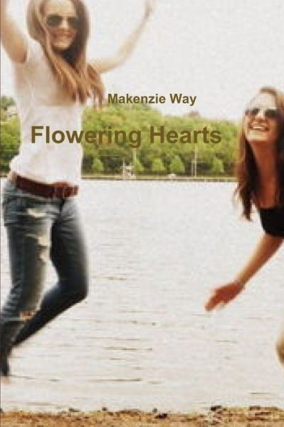 Cover for Makenzie Way · Flowering Hearts (Book) (2011)