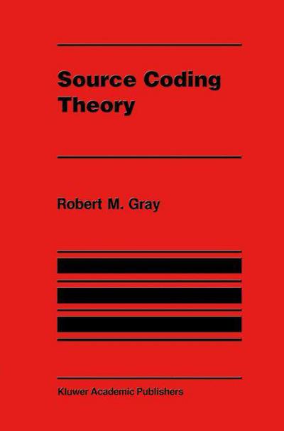 Cover for Robert M. Gray · Source Coding Theory - The Springer International Series in Engineering and Computer Science (Paperback Book) [Softcover reprint of the original 1st ed. 1990 edition] (2011)