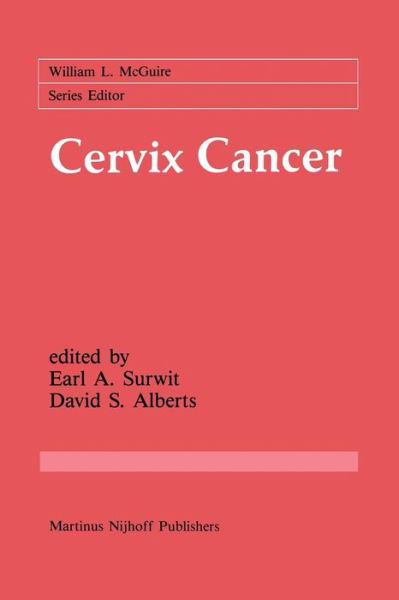 Cover for Earl a Surwit · Cervix Cancer - Cancer Treatment and Research (Taschenbuch) [Softcover reprint of the original 1st ed. 1987 edition] (2011)