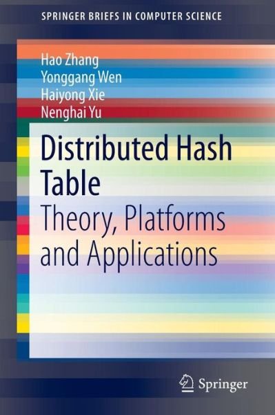Cover for Hao Zhang · Distributed Hash Table: Theory, Platforms and Applications - Springerbriefs in Computer Science (Taschenbuch) (2013)