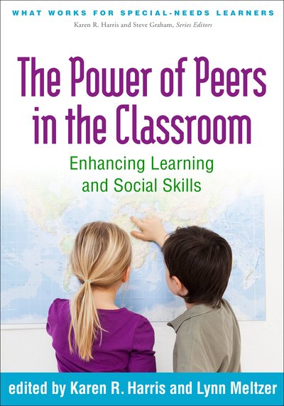 Cover for Karen R. Harris · The Power of Peers in the Classroom: Enhancing Learning and Social Skills - What Works for Special-Needs Learners (Innbunden bok) (2015)