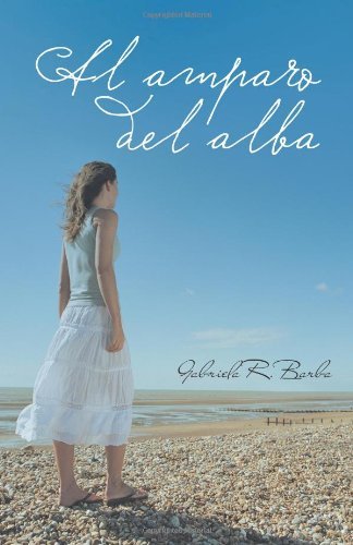 Cover for Gabriela R. Barba · Al Amparo Del Alba (Paperback Book) [Spanish edition] (2012)
