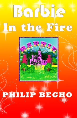 Cover for Philip Begho · Barbie in the Fire (Pb Barbie, Book 2) (Paperback Book) (2011)