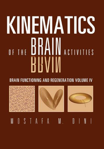 Cover for Mostafa M. Dini · Brain Functioning and Regeneration: Kinematics of the Brain Activities Volume Iv (Hardcover Book) (2012)