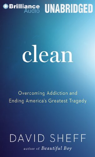 Cover for David Sheff · Clean: Overcoming Addiction and Ending America's Greatest Tragedy (Audiobook (CD)) [1 Una edition] (2014)