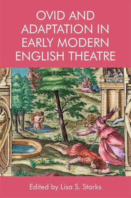 Cover for Starks  Lisa S · Ovid and Adaptation in Early Modern English Theatre (Paperback Book) (2021)