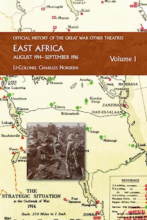 Cover for Lt-Colonel Charles Hordern · EAST AFRICA VOLUME 1 August 1914-September 1916 : Official History of the Great War Other Theatres (Paperback Book) [Limited edition] (2023)